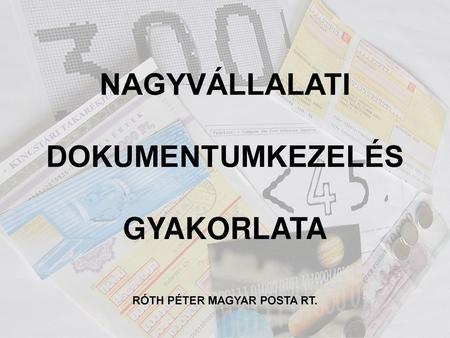 NAGYVÁLLALATI DOKUMENTUMKEZELÉS GYAKORLATA