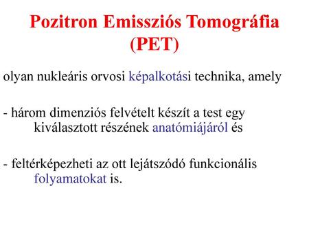 Pozitron Emissziós Tomográfia (PET)