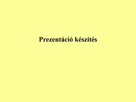 Prezentáció készítés.