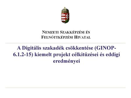 A Digitális szakadék csökkentése (GINOP-6. 1