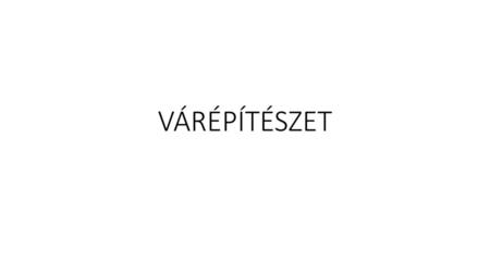 VÁRÉPÍTÉSZET.