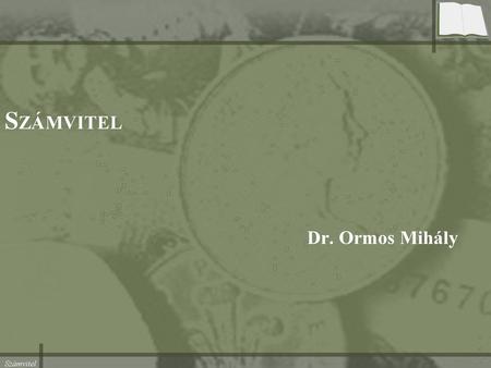 SZÁMVITEL Dr. Ormos Mihály.