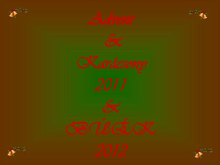 Advent & Karácsony 2011 & BÚÉK: 2012