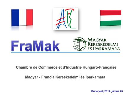 FraMak Chambre de Commerce et d’Industrie Hungaro-Française