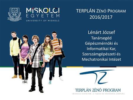 Név TERPLÁN Zénó Program 2016/2017 Lénárt József Tanársegéd