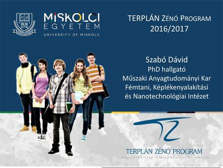 Név TERPLÁN Zénó Program 2016/2017 Szabó Dávid PhD hallgató