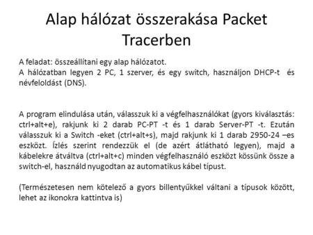 Alap hálózat összerakása Packet Tracerben