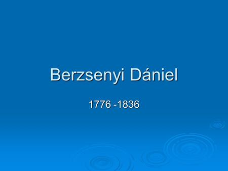 Berzsenyi Dániel 1776 -1836.