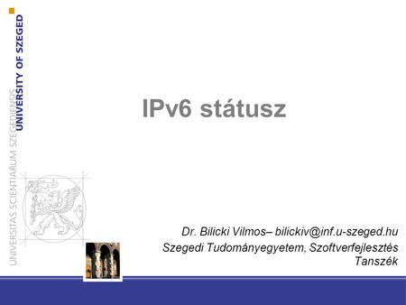 IPv6 státusz Dr. Bilicki Vilmos–