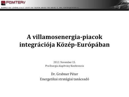 A villamosenergia-piacok integrációja Közép-Európában