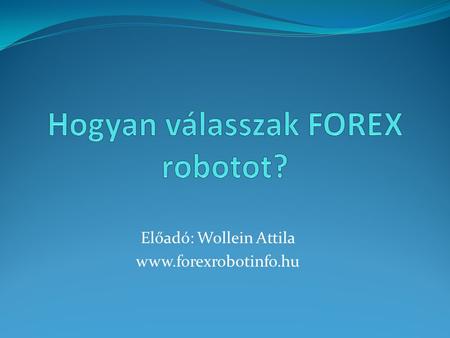 Hogyan válasszak FOREX robotot?