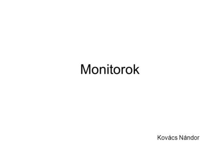 Monitorok Kovács Nándor.