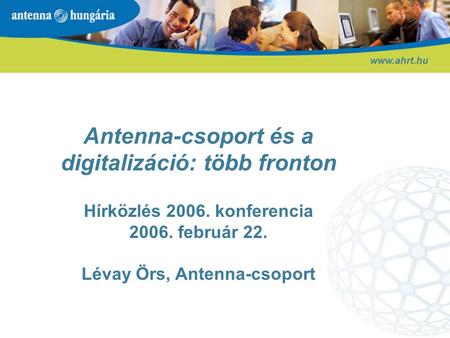 Antenna-csoport és a digitalizáció: több fronton