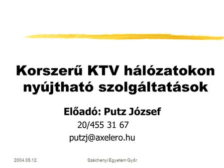 Korszerű KTV hálózatokon nyújtható szolgáltatások