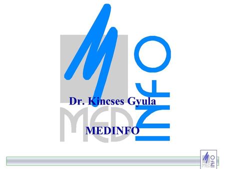 Dr. Kincses Gyula MEDINFO