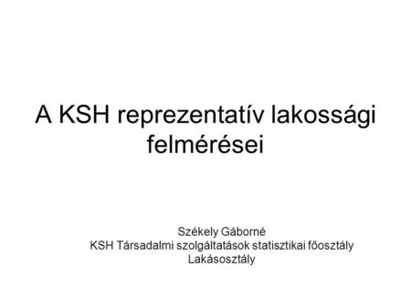 A KSH reprezentatív lakossági felmérései