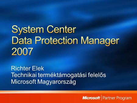 Richter Elek Technikai terméktámogatási felelős Microsoft Magyarország.