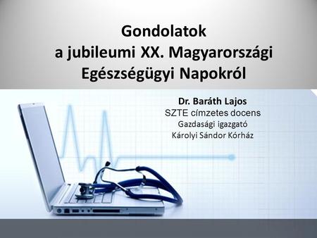 Gondolatok a jubileumi XX. Magyarországi Egészségügyi Napokról