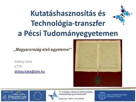 Kutatáshasznosítás és Technológia-transzfer a Pécsi Tudományegyetemen
