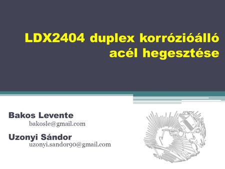 LDX2404 duplex korrózióálló acél hegesztése