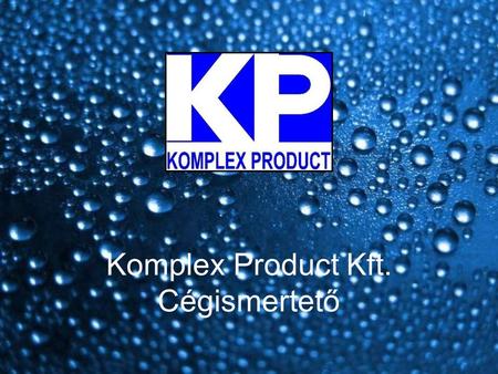 Komplex Product Kft. Cégismertető