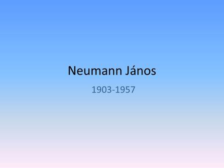 Neumann János 1903-1957.