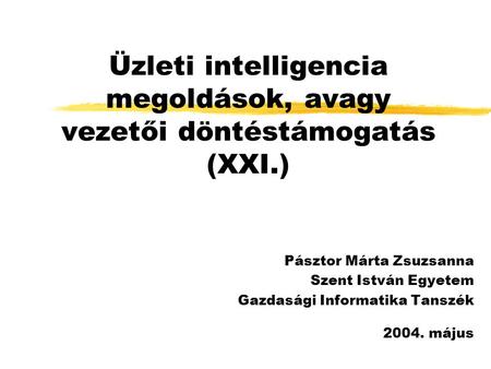 Üzleti intelligencia megoldások, avagy vezetői döntéstámogatás (XXI.)