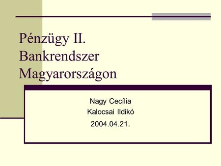 Pénzügy II. Bankrendszer Magyarországon