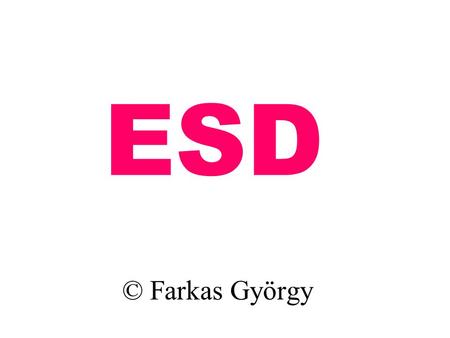 ESD © Farkas György.