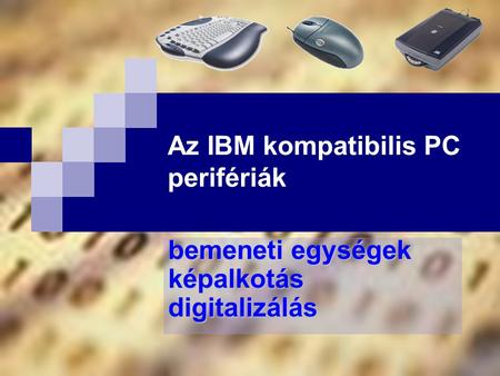 Az IBM kompatibilis PC perifériák