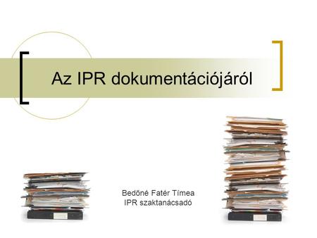 Az IPR dokumentációjáról