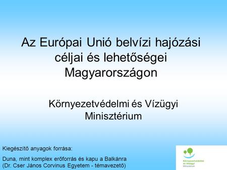 Az Európai Unió belvízi hajózási céljai és lehetőségei Magyarországon
