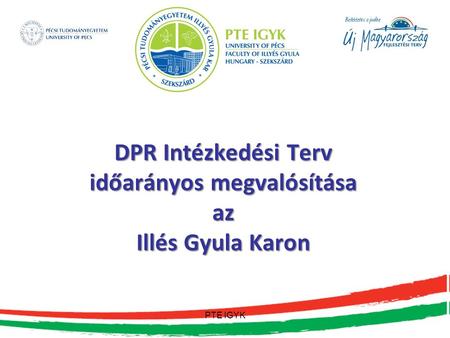 DPR Intézkedési Terv időarányos megvalósítása az Illés Gyula Karon PTE IGYK.