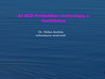 Az SCD Probiotikus technológia a tisztításban