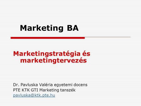 Marketing BA Marketingstratégia és marketingtervezés