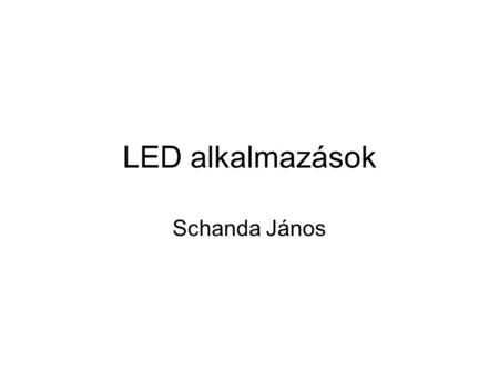 LED alkalmazások Schanda János.