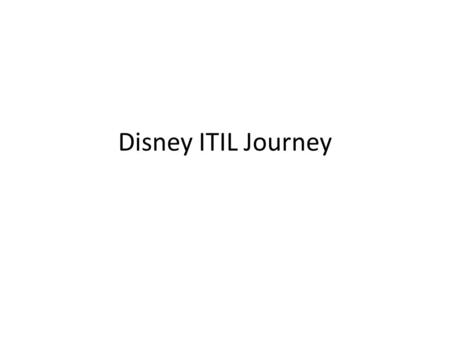 Disney ITIL Journey.