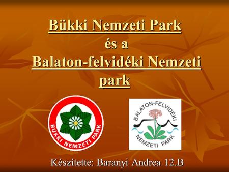 Bükki Nemzeti Park és a Balaton-felvidéki Nemzeti park