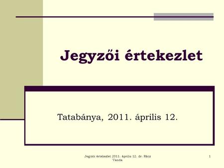 Jegyzői értekezlet április 12. dr. Rácz Vanda