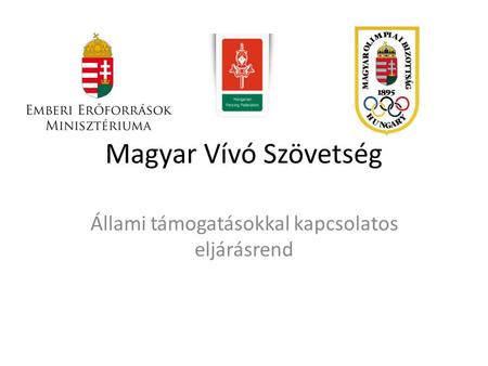 Magyar Vívó Szövetség Állami támogatásokkal kapcsolatos eljárásrend.