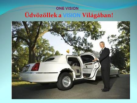 Üdvözöllek a VISION Világában! ONE VISION. . V.Tuteljan Az Orosz Orvostudományi Akadémia akadémikusa „ A Vision az a Cég, amely az Egészségügyi Világszervezet.