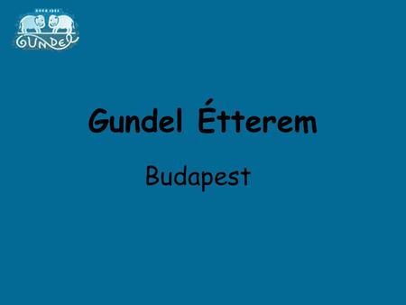 Gundel Étterem Budapest.
