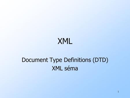 Document Type Definitions (DTD) XML séma