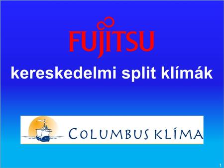 Copyrights 2012 Fujitsu General Limited, Engineering Support, All rights reserved. 1 kereskedelmi split klímák 1.