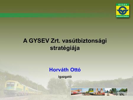 A GYSEV Zrt. vasútbiztonsági stratégiája