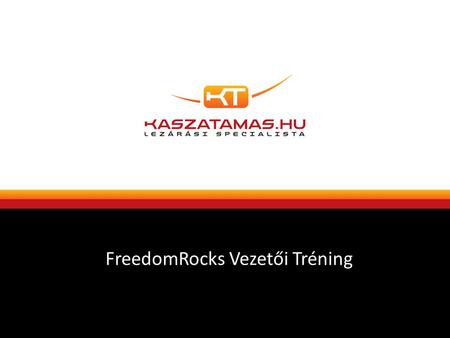 FreedomRocks Vezetői Tréning. Tervezés FŐCÉLOK CÉLOK SZABÁLYOK RENDSZER EREDMÉNY.