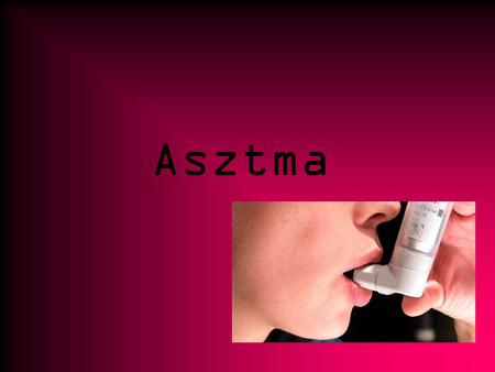 Asztma.