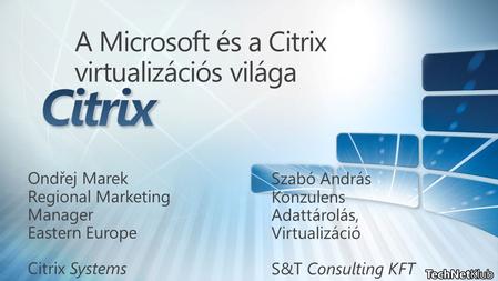 21 Years of Partnership and Innovation 1989 Citrix Systems founded 2010 Citrix signed licensing agreement with Microsoft for NT Server Introduced Independent.