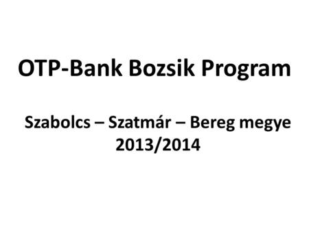 OTP-Bank Bozsik Program Szabolcs – Szatmár – Bereg megye