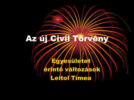 Az új Civil Törvény Egyesületet érintő változások Leitol Tímea.